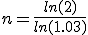 n=\frac {ln (2)}{ln (1.03)}
